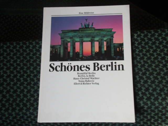 Wächter, Hans-Christof  Schönes Berlin /Beautiful Berlin /Berlin, la Belle. Eine Bildreise. 