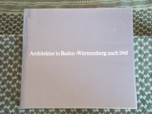 Schmitt, Karl Wilhelm (Hrsg.)  Architektur in Baden-Württemberg nach 1945 