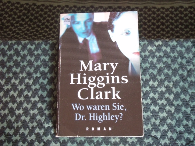 Higgins Clark, Mary  Wo waren Sie, Dr. Highley? 
