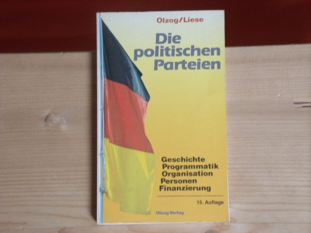 Olzog, Günter; Liese, Hans-J.   Die politischen Parteien in der Bundesrepublik Deutschland. Geschichte  Programmatik  Organisation  Personen  Finanzierung. 