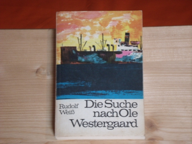 Weiß, Rudolf  Die Suche nach Ole Westergaard 
