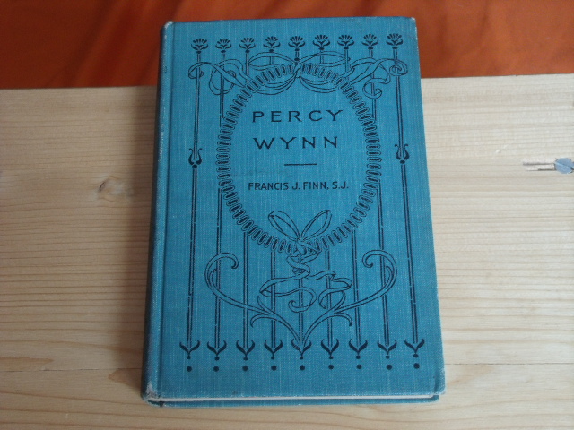 Finn, Francis J.  Percy Wynn; or Making a boy of him 