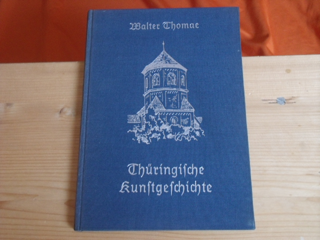 Thomae, Dr. Walter  Thüringische Kunstgeschichte 