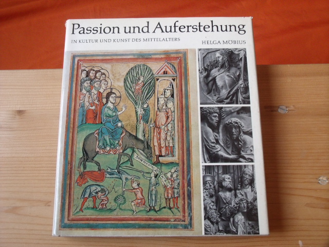 Möbius, Helga  Passion und Auferstehung in Kultur und Kunst des Mittelalters 