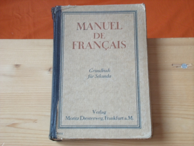 Dost, Georg  Manuel de Francais. Französisches Unterrichtswerk für höhere Schulen. 