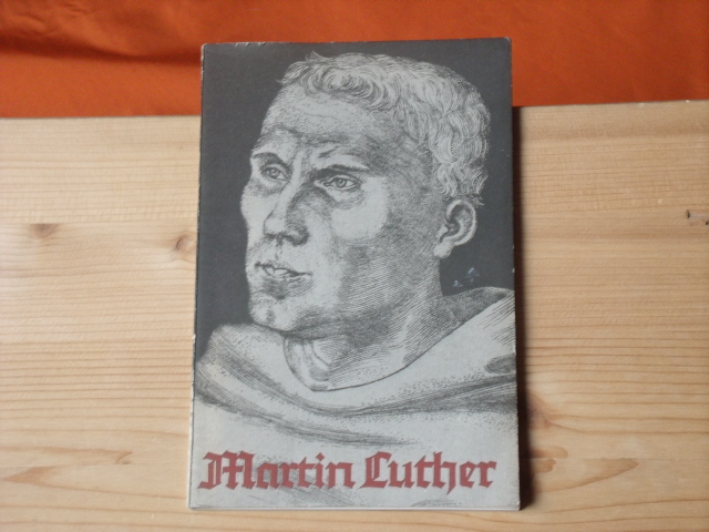 Lerche, Otto  Martin Luther deutscher Kämpfer. Bilder aus seiner Zeit und seiner Welt. 