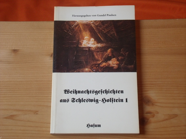 Paulsen, Gundel (Hrsg.)  Weihnachtsgeschichten aus Schleswig-Holstein 1 