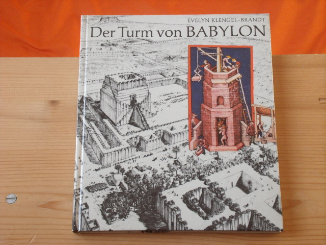 Klengel-Brandt, Evelyn  Der Turm von Babylon. Legende und Geschichte eines Bauwerkes.  