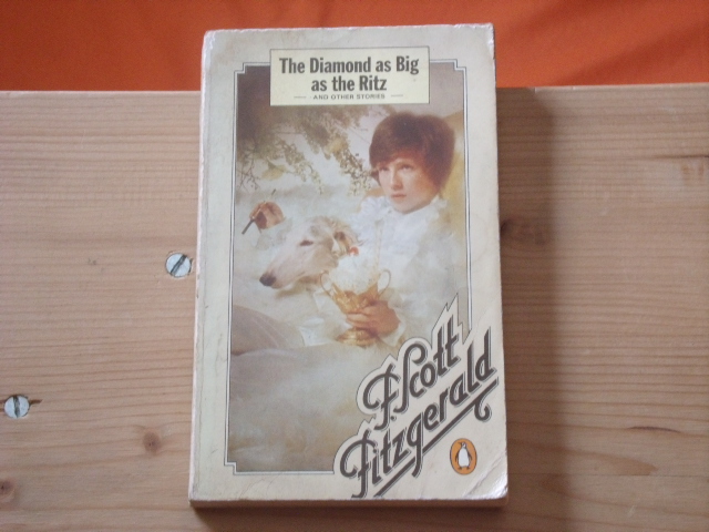 Fitzgerald, F. Scott  The Diamond as Big as the Ritz. And other stories. 
