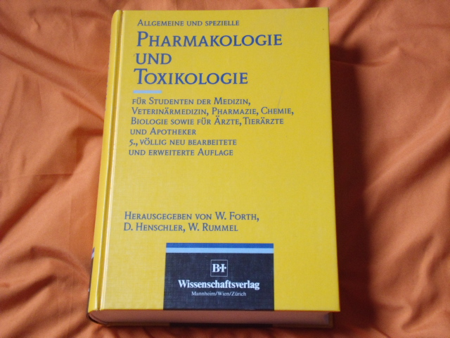Forth, Wolfgang (Hrsg.) et al.   Allgemeine und spezielle Pharmakologie und Toxikologie 