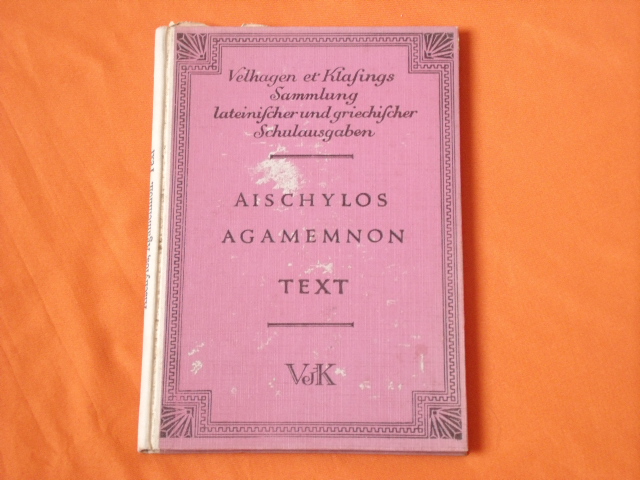 Neustadt, Dr. Ernst (Hrsg.)  Aischylos' Agamemnon 