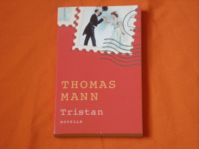 Mann, Thomas  Tristan. Novelle. 