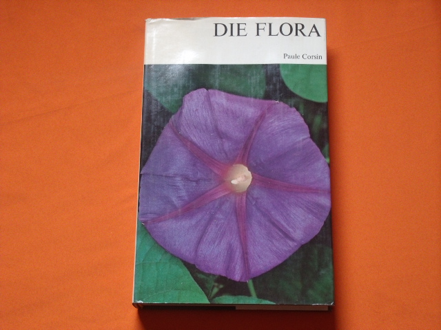 Corsin, Paule  Die Flora. Die Enzyklopädie der Natur. 