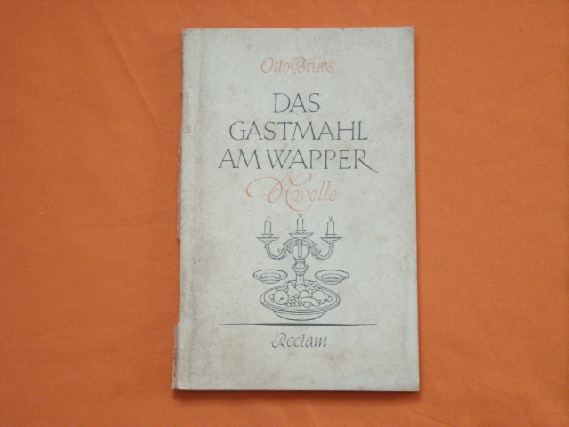 Brües, Otto  Das Gastmahl am Wapper. Novelle. 