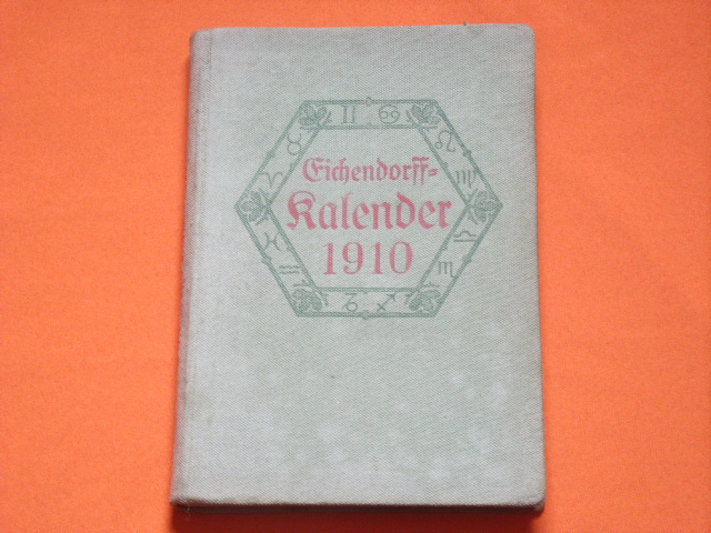   Eichendorff-Kalender für das Jahr 1910. Erster Jahrgang. 
