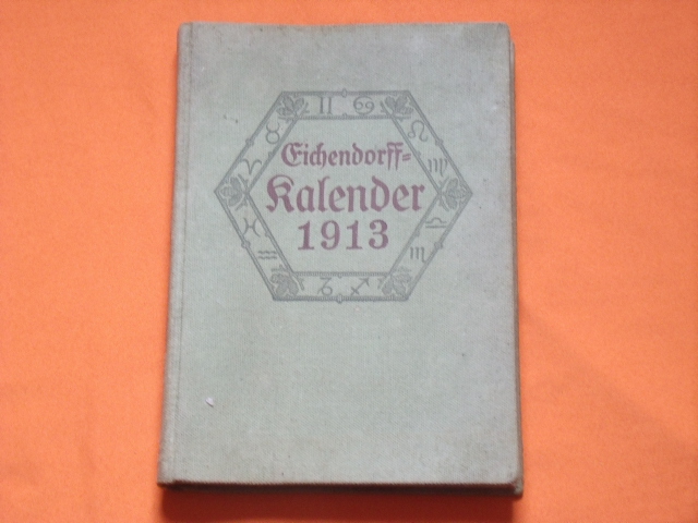 Kosch, Wilhelm (Hrsg.)  Eichendorff-Kalender für das Jahr 1913. Vierter Jahrgang. 