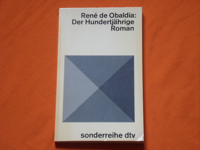 Obaldia, René de  Der Hundertjährige 