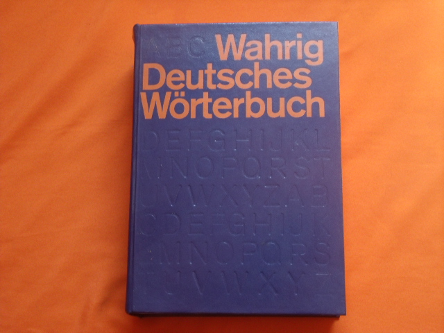 Wahrig, Gerhard  Deutsches Wörterbuch. Mit einem Lexikon der Deutschen Sprachlehre. 