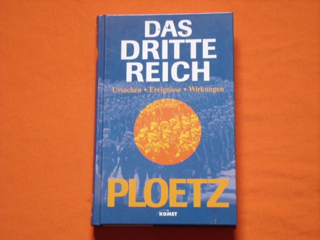 Broszat, Martin; Frei, Norbert (Hrsg.)  Ploetz. Das Dritte Reich. Ursprünge, Ereignisse, Wirkungen.  