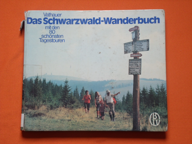 Vathauer, Friedel  Das Schwarzwald-Wanderbuch mit den 80 schönsten Tagestouren.  