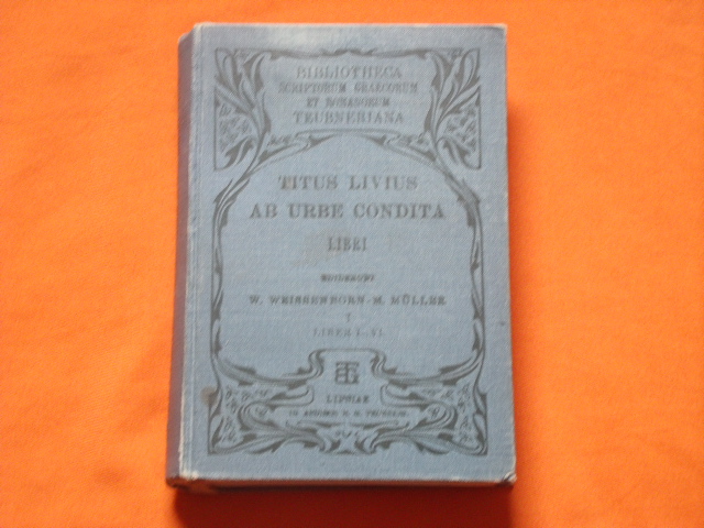 Weissenborn, Guilelmus; Müller, Mauritius (Hrsg.)  Titi livi ab urbe condita libri. Pars I. Lib. I-VI. 