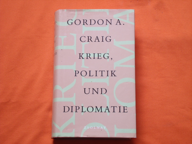Gordon, A. Craig  Krieg, Politik und Diplomatie 