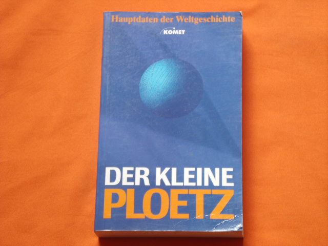   Der kleine Ploetz. Hauptdaten der Weltgeschichte. 