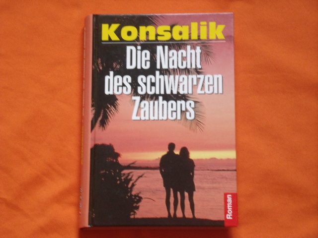 Konsalik, Heinz G.  Die Nacht des schwarzen Zaubers 