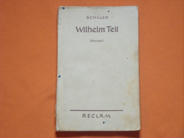 Schiller  Wilhelm Tell. Schauspiel in fünf Aufzügen. 