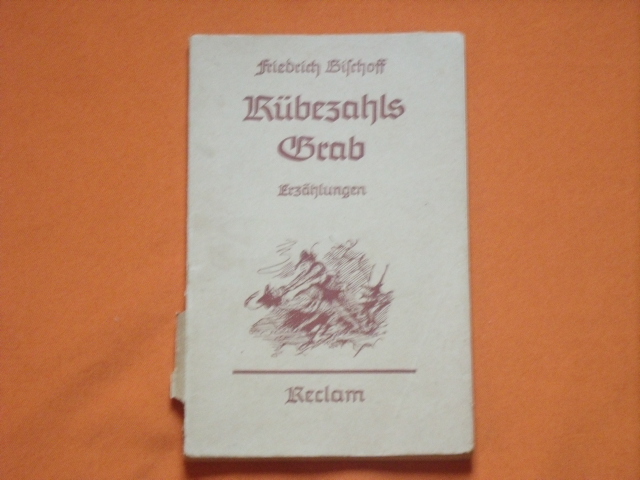 Bischoff, Friedrich  Rübezahls Grab. Erzählungen. 