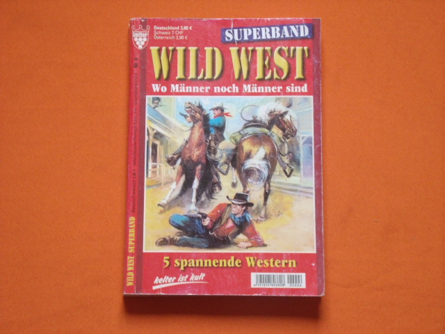   Wild West. Wo Männer noch Männer sind. Superband Nr. 6. 