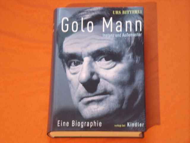 Bitterli, Urs  Golo Mann. Instanz und Außenseiter. Eine Biographie. 