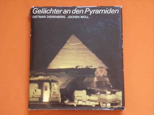 Dierenberg, Dietmar; Moll, Jochen  Gelächter an den Pyramiden. Unterwegs in Ägypten. 
