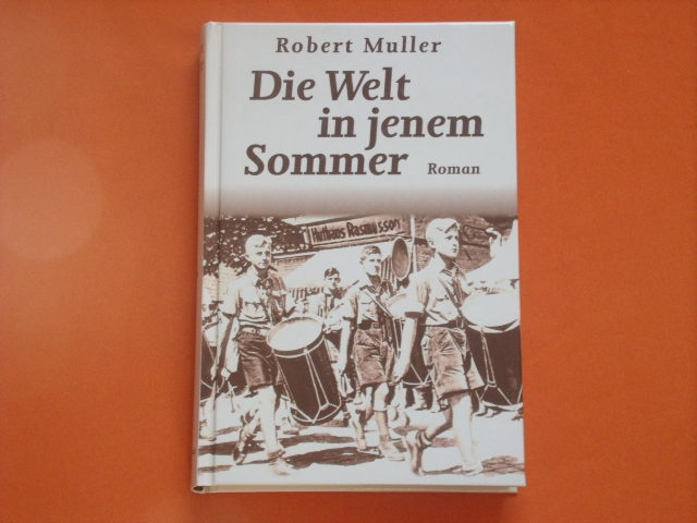 Muller, Robert  Die Welt in jenem Sommer 