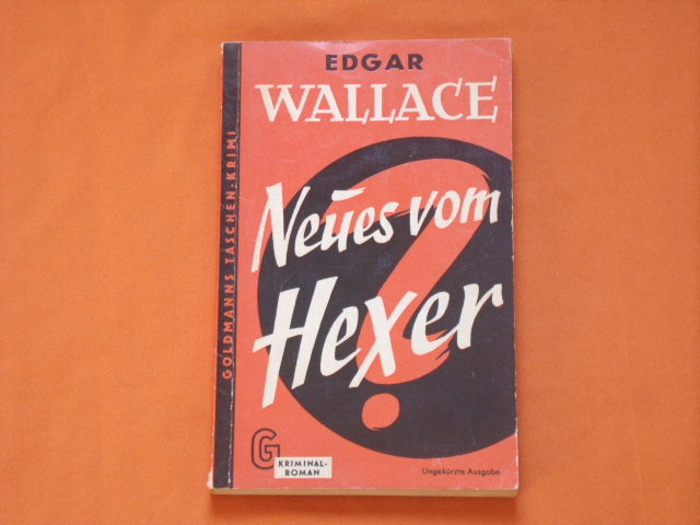Wallace, Edgar  Neues vom Hexer. Kriminal-Roman. 