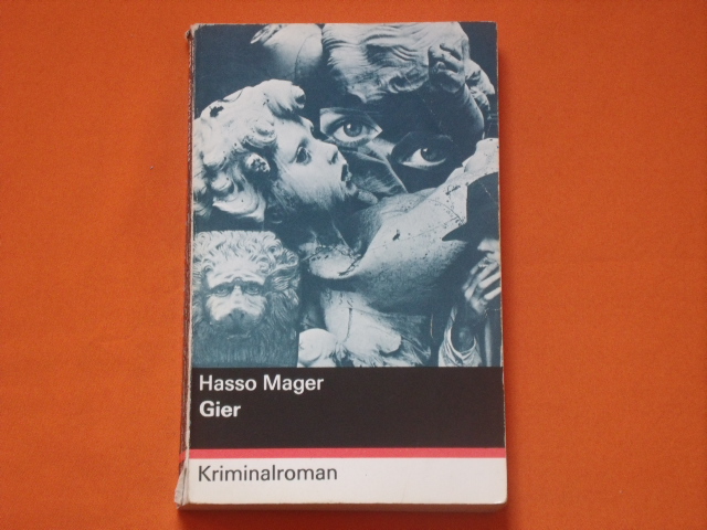 Mager, Hasso  Gier. Kriminalroman. 