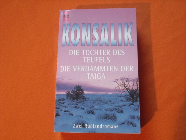 Konsalik, Heinz Günther  Die Tochter des Teufels / Die Verdammten der Taiga  Zwei Rußlandromane 
