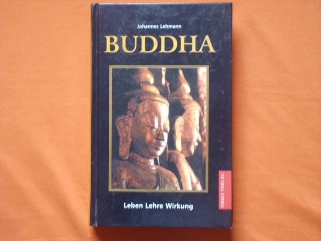 Lehmann, Johannes  Buddha. Leben, Lehre, Wirkung. 