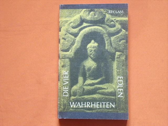 Mylius, Klaus (Hrsg.)  Die Vier Edlen Wahrheiten. Texte des ursprünglichen Buddhismus. 