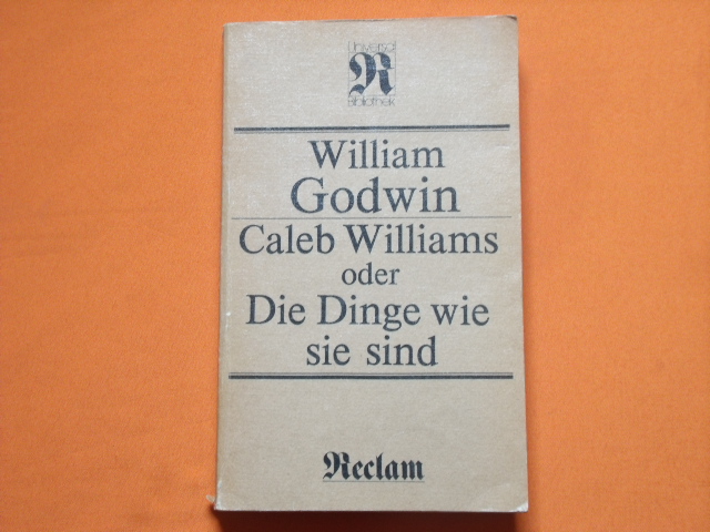 Godwin, William  Caleb Williams oder Die Dinge wie sie sind 