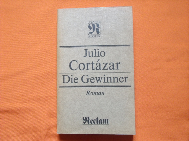 Cortázar, Julio  Die Gewinner 