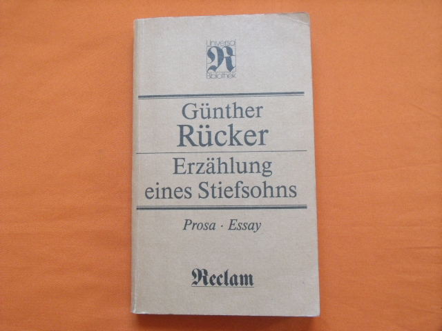 Rücker, Günther  Erzählung eines Stiefsohns. Prosa, Essays.  