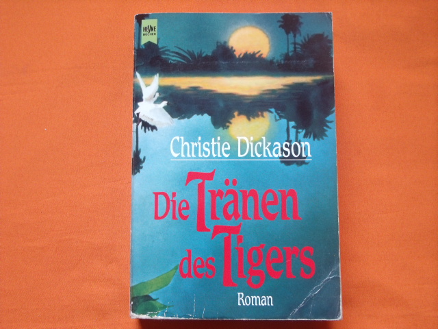 Dickason, Christie  Die Tränen des Tigers 