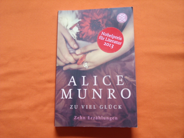 Munro, Alice  Zu viel Glück. Zehn Erzählungen. 