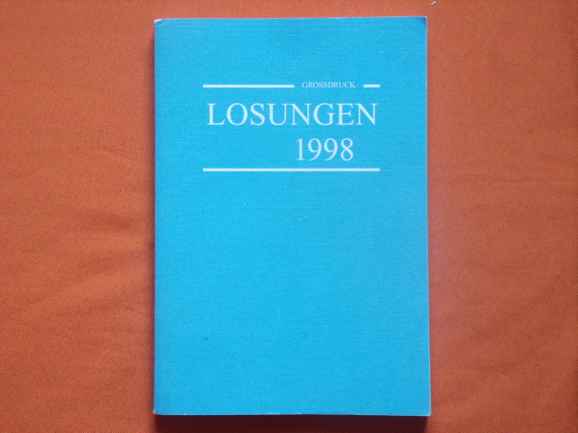   Losungen 1998. Die täglichen Losungen und Lehrtexte der Herrnhuter Brüdergemeine für das Jahr 1998. 268. Ausgabe. 