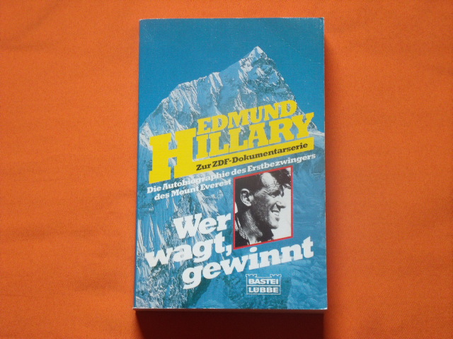 Hillary, Edmund  Wer wagt, gewinnt. Die Autobiographie des Erstbezwingers des Mount Everest.  