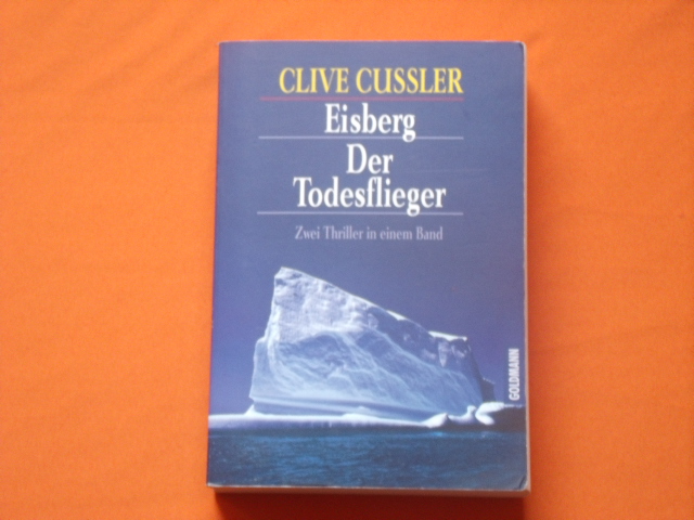 Cussler, Clive  Eisberg / Der Todesflieger. Zwei Thriller in einem Band.  