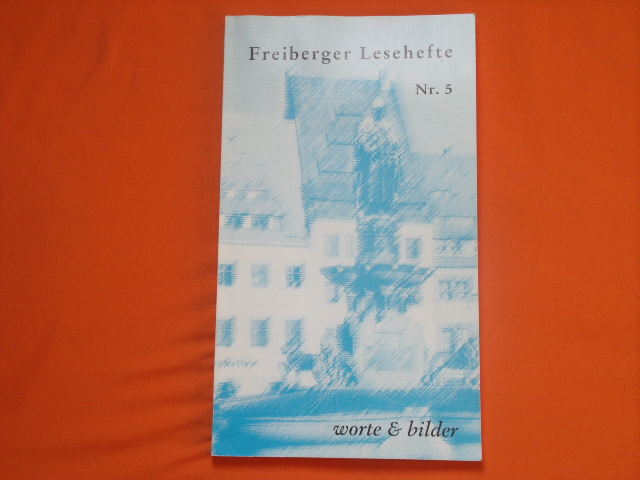 AG Wort e.V. (Hrsg.)  worte & bilder. Freiberger Lesehefte. Ausgabe Nr. 5. 