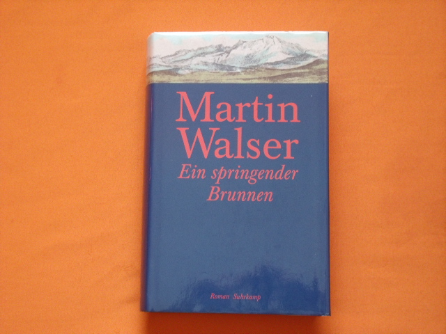 Walser, Martin  Ein springender Brunnen 