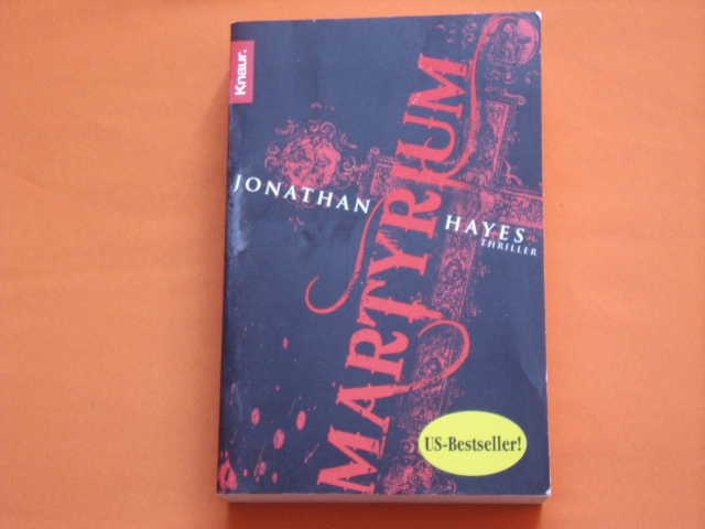 Hayes, Jonathan  Martyrium. Thriller. 